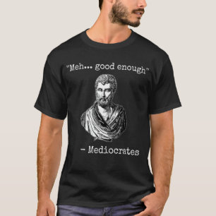T-shirt Meh assez bon médiocrate citation démotivationnell