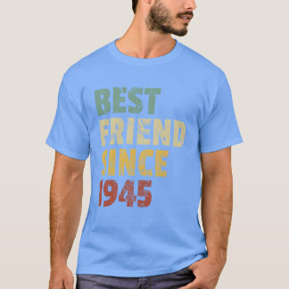 T-shirt Meilleur Ami Depuis 1945 Anniversaire drôle Slogan