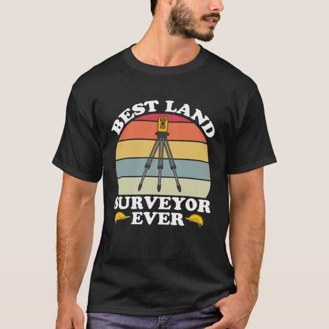 T-shirt Meilleur arpenteur jamais Cartographe Land Surveyo (Devant)