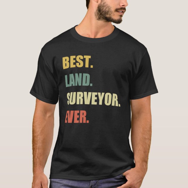 T-shirt Meilleur arpenteur jamais Cartographe Land Surveyo (Devant)