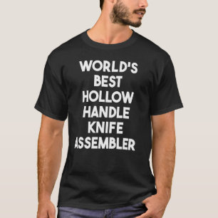 T-shirt Meilleur Assembleur de couteau à poignée creux au 