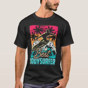 T-shirt Meilleur Bodysurfer Bodysurf Hobby Bodysurfing Bod