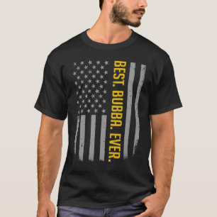 T-shirt Meilleur Bubba Ever Drapeau américain américain   