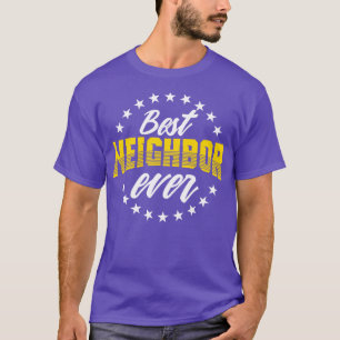 T-shirt Meilleur Cadeau Voisin Pour Amis À Proximité