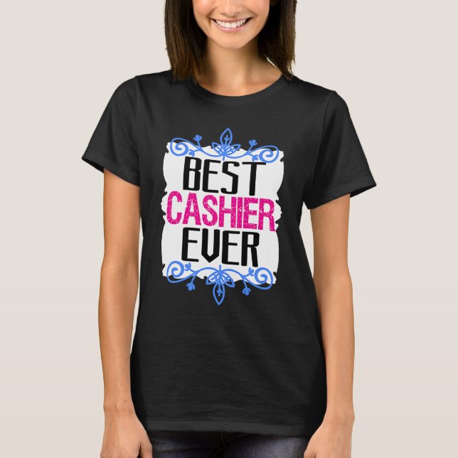T-shirt Meilleur caissier jamais Professeur de carrière tr (Devant)