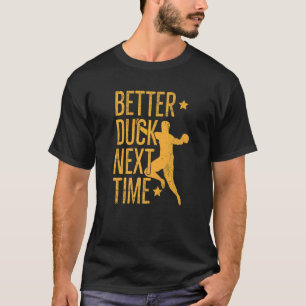 T-shirt Meilleur Canard La Prochaine Fois Pun Pour Un Joue