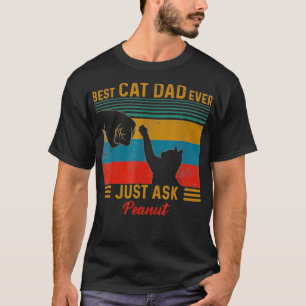 T-shirt Meilleur Chat Papa Jamais Demandez à Peanut Funny 