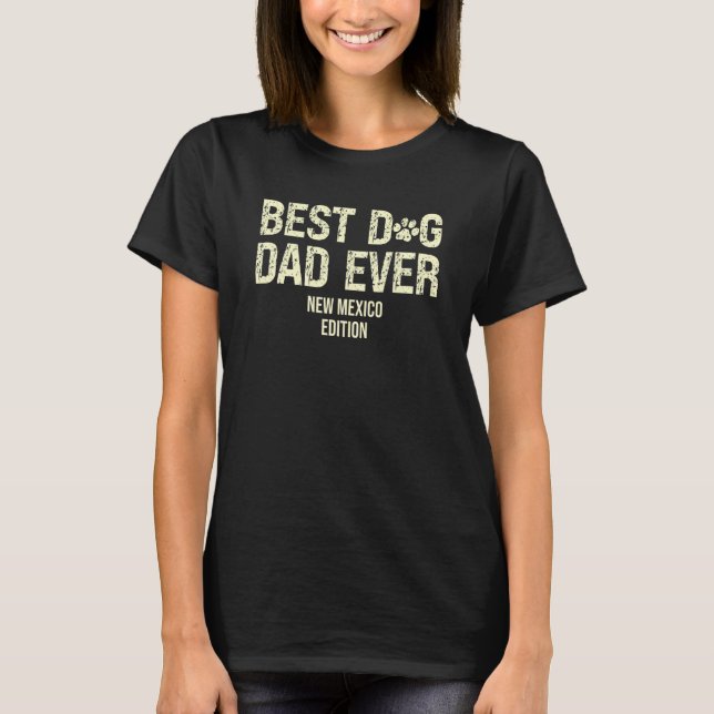 T-shirt Meilleur Chien Papa Jamais Nouveau Mexique Edition (Devant)