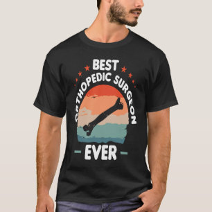 T-shirt Meilleur chirurgien orthopédique de tous les temps