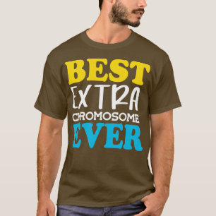 T-shirt Meilleur Chromosome supplémentaire jamais