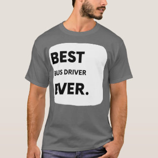 T-shirt Meilleur conducteur de bus jamais 15