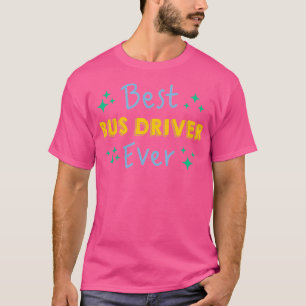 T-shirt Meilleur Conducteur De Bus Jamais Drôle Conducteur