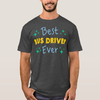 T-shirt Meilleur Conducteur De Bus Jamais Drôle Conducteur