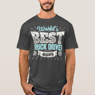 T-shirt Meilleur Conducteur De Camion Monde Jamais Drôle T