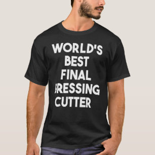 T-shirt Meilleur coupe de vinaigrette finale du monde