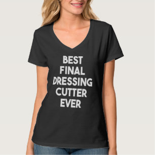 T-shirt Meilleur coupeur de finition de habillage jamais