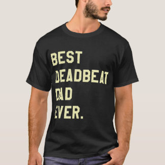 T-shirt Meilleur Deadbeat Papa Jamais, Novelty Gag Joker P