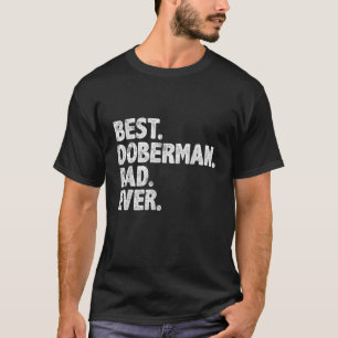 T-shirt Meilleur Doberman Papa Jamais Drôle Chien Propriét