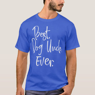 T-shirt Meilleur Don De Chien Oncle Jamais Pour Amoureux d