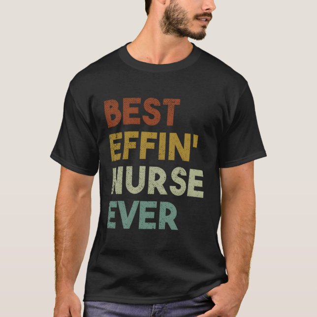 T-shirt Meilleur Effin Infirmière Jamais Cadeau Rétro Pour (Devant)