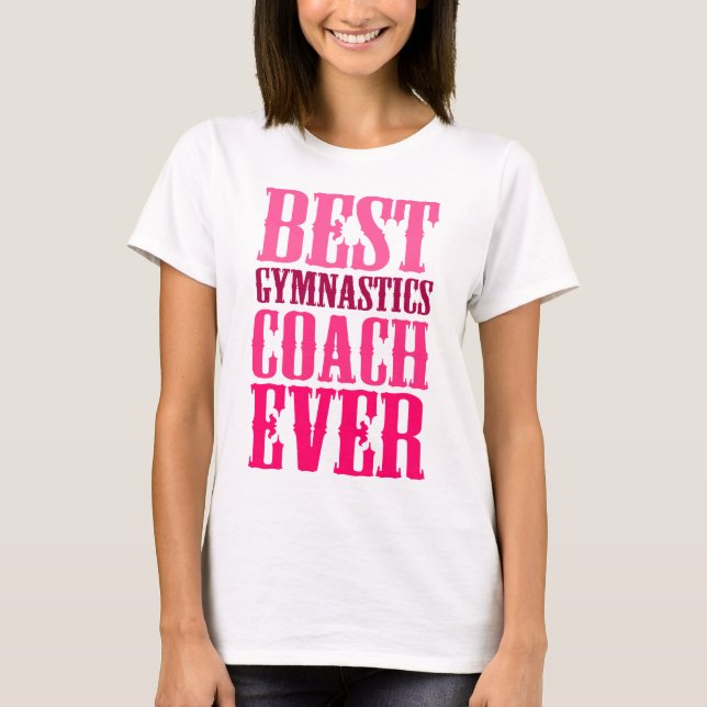 T-shirt Meilleur Entraîneur De Gymnastique Jamais (Devant)