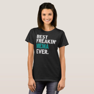 T-shirt Meilleur Freakin Mema jamais