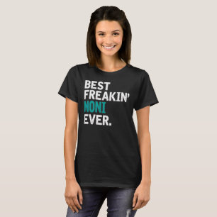 T-shirt Meilleur Freakin Noni jamais