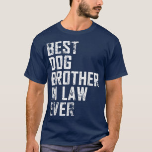 T-shirt Meilleur Frère De Chien En Droit Jamais Drôle Vint