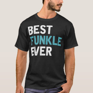 T-shirt Meilleur Funkle jamais drôle Cool Anniversaire