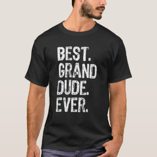 T-shirt Meilleur Grand Dude Jamais Cool Amusant Grand-Dude