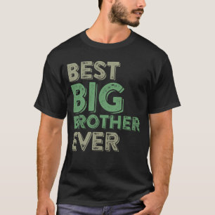 T-shirt Meilleur Grand Frère Bro Jamais plus vieux frère