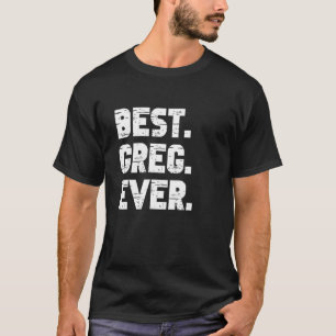 T-shirt Meilleur Greg Jamais Noms de naissance populaires 