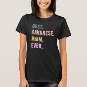 T-shirt Meilleur Havanais maman Jamais Havanais maman chie