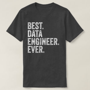 T-shirt Meilleur ingénieur de données de tous les temps