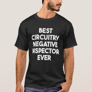 T-shirt Meilleur Inspecteur Négatif Circulaire Jamais