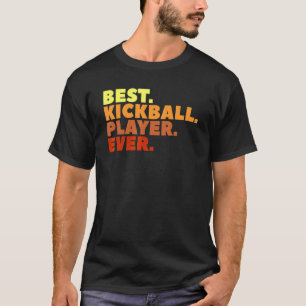 T-shirt Meilleur joueur de kickball jamais
