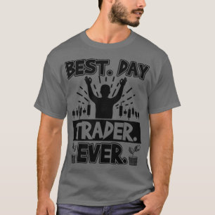 T-shirt Meilleur Jour Trader Jamais Stock Forex Trading 2