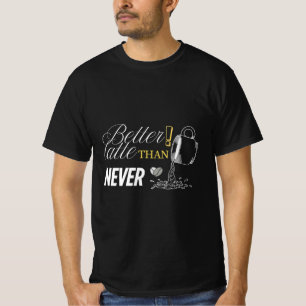 T-shirt Meilleur Latte Que Jamais   Chemise café