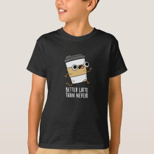 T-shirt Meilleur Latte Que Jamais Drôle Pun De Café Sombre