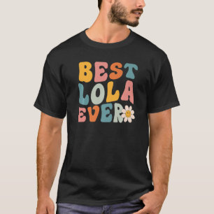 T-shirt Meilleur Lola Ever Fête Des Mères Pour Femmes Mama