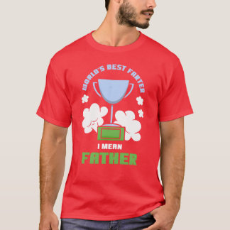 T-shirt Meilleur Monde Plus Loin Je Veux Dire Père Papa Pa