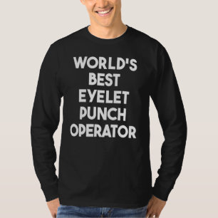 T-shirt Meilleur opérateur de perforatrice à œillets au mo