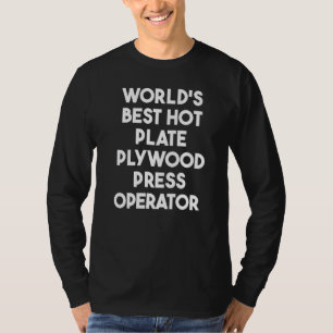 T-shirt Meilleur opérateur de presse à plaques chaudes pou