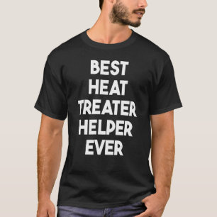 T-shirt Meilleur outil de traitement thermique jamais
