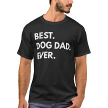 Meilleur. Papa chien. Jamais.