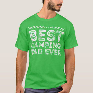 T-shirt Meilleur papa de camping jamais Cadeau d'amant de