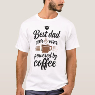 T-shirt Meilleur Papa du Monde Alimenté par le Café