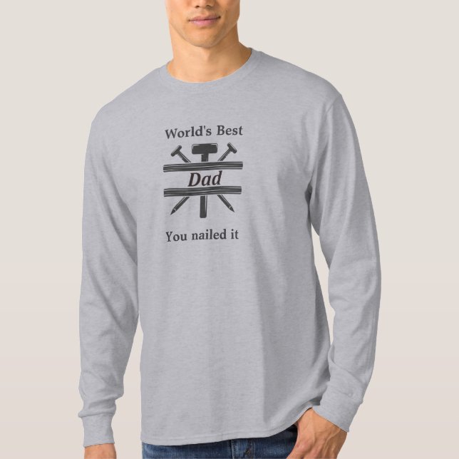 T-shirt Meilleur papa du monde Vous l'avez cloué Citation  (Devant)