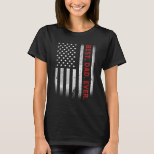 T-shirt Meilleur. Papa. Jamais. Drapeau américain Fête des