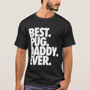 T-shirt Meilleur papa Pug Ever - Cadeau de père de chien P